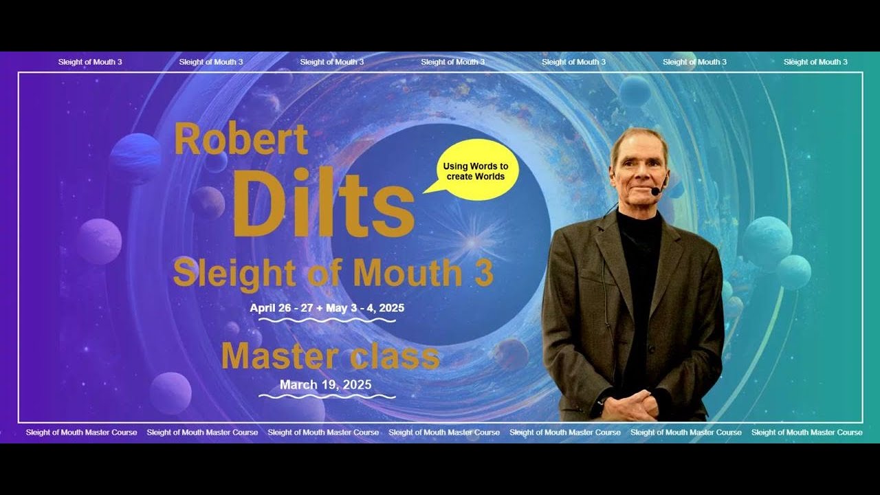 Sleight of Mouth 3 - Free Masterclass New online-program with Robert Dilts www.7007.info