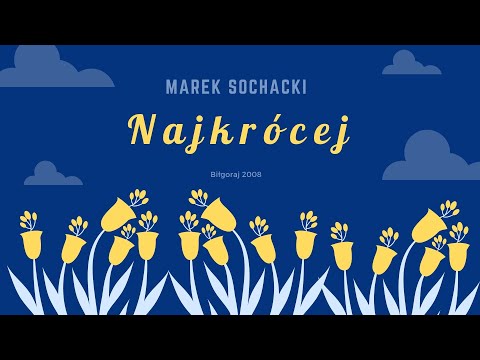 Marek Sochacki - Najkrócej - Biłgoraj 2008 [BSzPŚiPA]