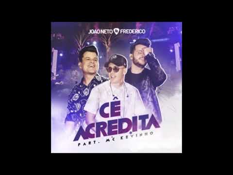 joão neto e frederico - cê acredita - (part.mc kevinho)