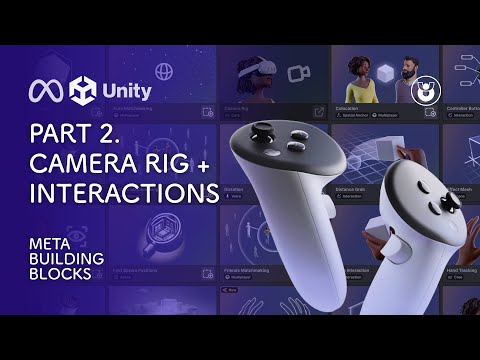 Meta Building Blocks in Unity (Part 02) | Camera Rig + Interactions