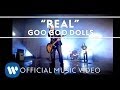 Goo Goo Dolls - "Real" [Official Video]