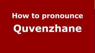 How to pronounce Quvenzhane