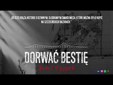 Józef Cyppek, rzeźnik z Niebuszewa - brutalnie zabił nawet kilkadziesiąt osób | DORWAĆ BESTIĘ