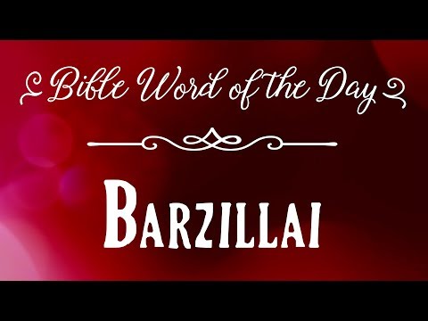 How To Pronounce Bible Names: The Bible Word of the Day - Barzillai