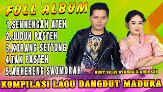 Download lagu Full Album Duet Lagu Madura Viral The Best Selvi Ayunda - Sennengah Ateh X Juduh Pasteh mp3