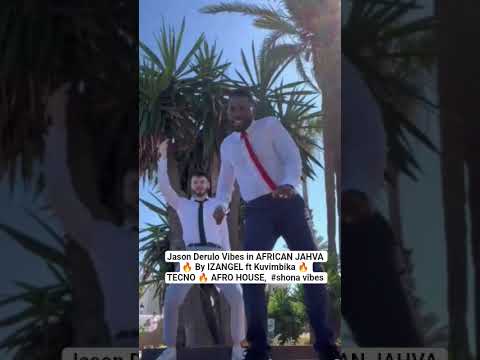 Jason Derulo Vibes in AFRICAN JAHVA 🔥 By IZANGEL ft Kuvimbika 🔥 TECNO 🔥 AFRO HOUSE,  #shona vibes