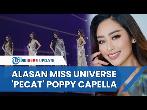 Alasan Poppy Capella Diputus Kontrak oleh Organisasi Miss Universe, Singgung soal Standar Etika