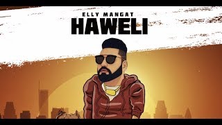 Elly Mangat (Rewind Album) Haweli I  Latest Punjabi Songs 2019