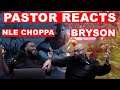 Pastor Reacts To NLE Choppa "Bryson"