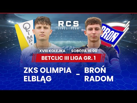 BETCLIC 3 LIGA LIVE🔴: OLIMPIA ELBLĄG vs BROŃ RADOM | PIŁKA NOŻNA | 18. KOLEJKA