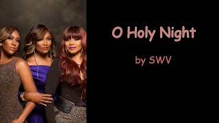 O Holy Night by SWV (Lyrics)