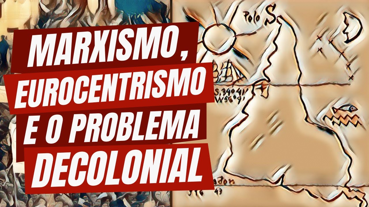 Marxismo, eurocentrismo e o problema decolonial