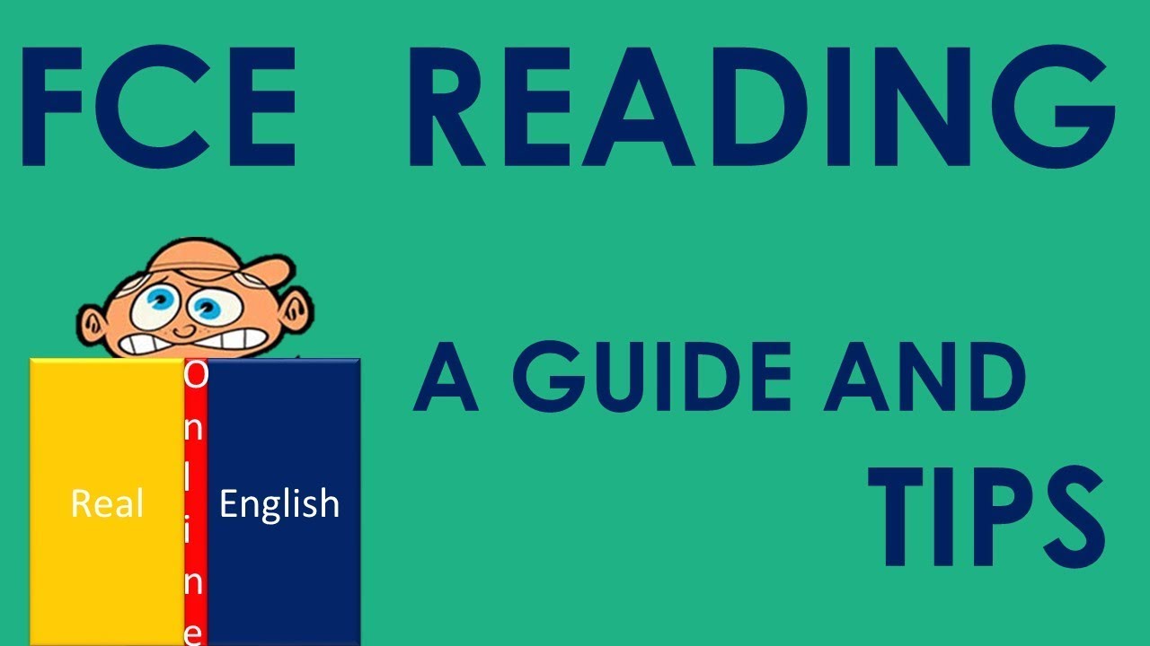 FCE READING- A GUIDE AND TIPS