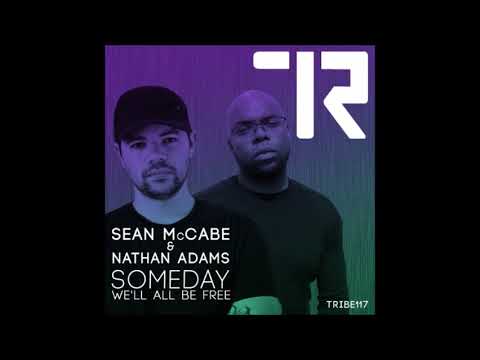 Sean McCabe & Nathan Adams -  Someday We'll All Be Free (Original)