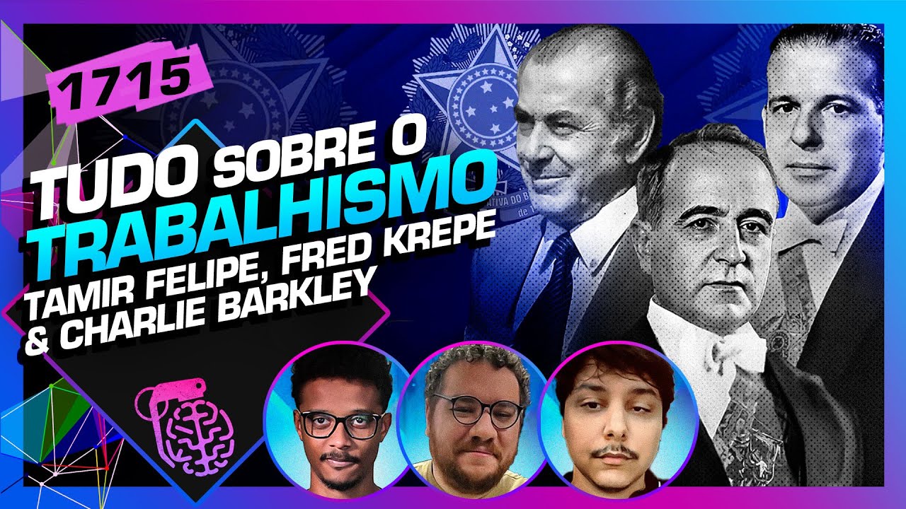 TUDO SOBRE O TRABALHISMO: CHARLIE, TAMIR FELIPE E KREPE - Inteligência Ltda. Podcast #1715