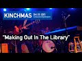Kinch | "Making Out In The Library" | Dec 23 2021 | Crescent Ballroom