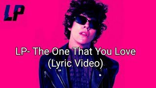 LP - The One That You Love (Lyric Video)