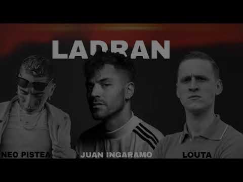 Juan Ingaramo - Ladran (feat. LOUTA & Neo Pistea) - LETRA