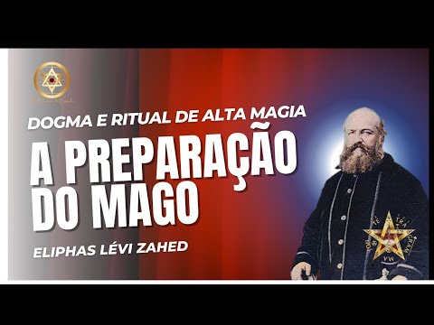 QUAL É A PREPARAÇÃO DO MAGO? Dogma e Ritual de Alta Magia, Eliphas Lévi #Magia #eliphaslevi