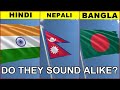 Bangla (বাংলা) vs Hindi (हिन्दी) vs Nepali (नेपाली): Do they sound similar? | Verbale 