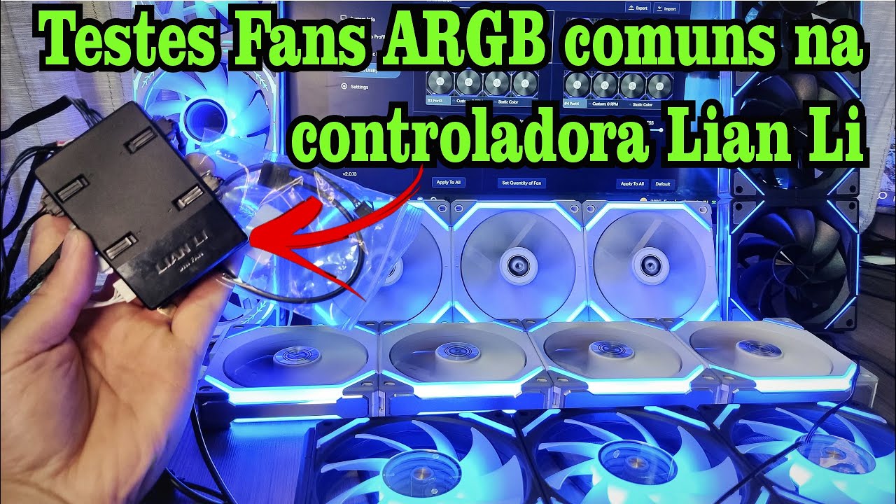 Fans ARGB comuns na controladora LIAN LI + testes