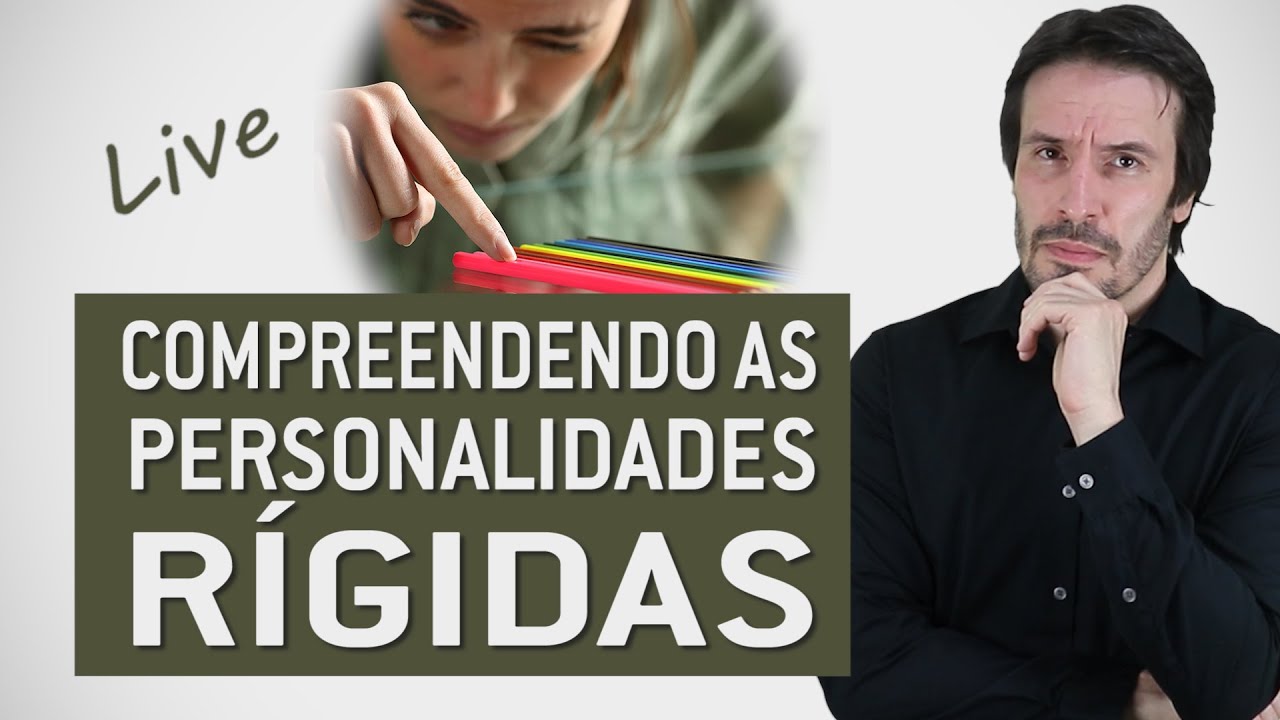Personalidades rígidas | Psiquiatra Fernando Fernandes
