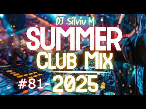 Party Summer Music Mix 2025 | DJ Club Dance Music 2025 | Best Remixes Of Popular Songs 2025 MEGAMIX