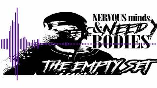 The Empty Set - Nervous Minds & Needy Bodies (Official Audio)