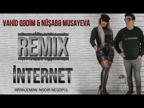 Vahid Qedim ft Nusabe Musayeva - İnternet 2021 Pecat Sozler