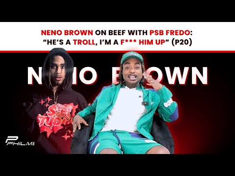 Original Choo Neno Brown On B33F PSB Fredo : “He’s A TROLL, I’M A F*** Him Up” (P20)