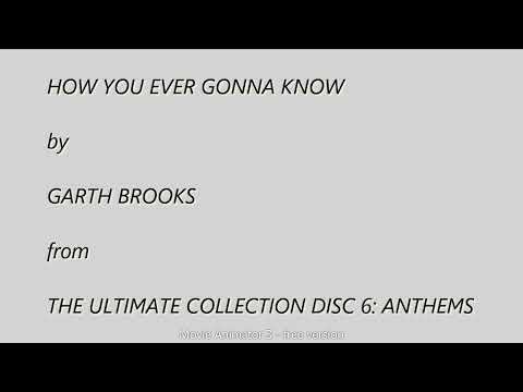 How You Ever Gonna Know - Garth Brooks