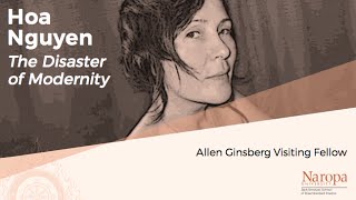 Allen Ginsberg Visiting Fellow: Hoa Nguyen &quot;The Disaster of Modernity&quot;