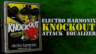 Electro Harmonix Knockout Attack Equalizer EQ Pedal Demo