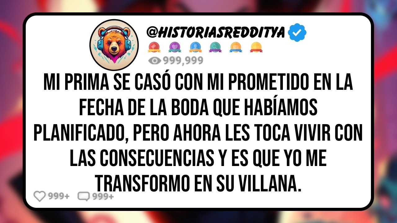 Mi PRIMA se Casó con mi PROMETIDO en la Fecha de la BODA que Habíamos Planificado, Pero Ahora ...