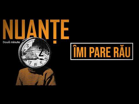 Nuanțe - Îmi Pare Rău