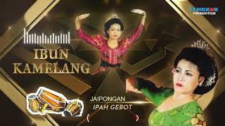 Download lagu IBUN KAMELANG - JAIPONGAN IPAH GEBOT mp3 Download lagu IBUN KAMELANG - JAIPONGAN IPAH GEBOT mp3