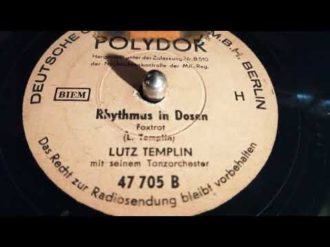 "Rhythmus In Dosen" - Lutz Templin (1942)
