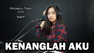 KENANGLAH AKU ( NAFF ) - MICHELA THEA COVER