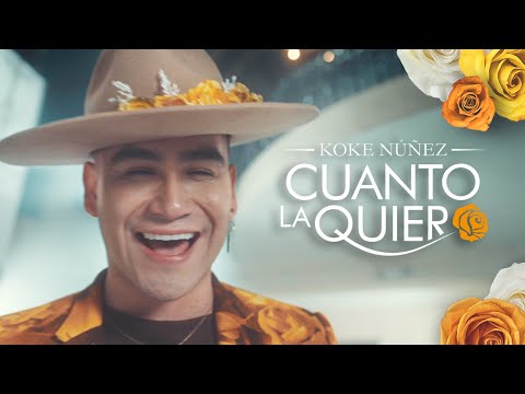 Koke Núñez - Cuanto la quiero  (Video Oficial)