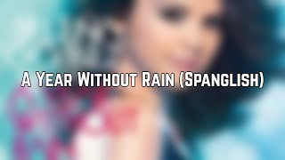 Selena Gomez - A Year Without Rain (Spanglish Version - Lyrics)