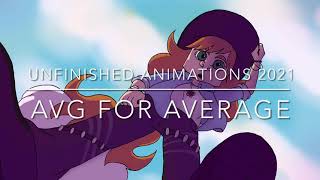 Unfinished Animations 2021