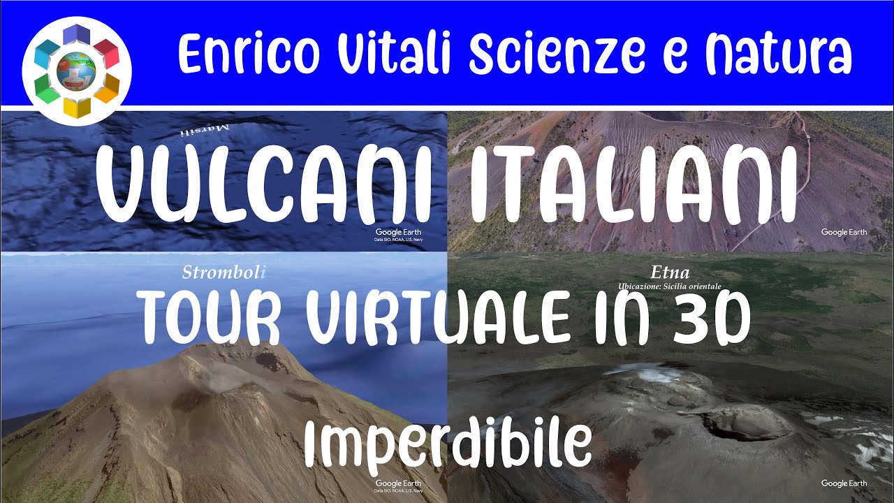 VULCANI ITALIANI ATTIVI E QUIESCENTI.TOUR VIRTUALE  IN 3D E 4K. DA VEDERE!