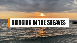 BRINGING IN THE SHEAVES || HYMNAL WORSHIP WORSHIP 