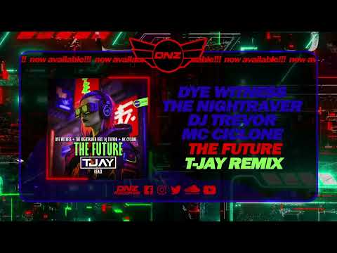 DNZF1592 // DYE WITNESS, NIGHTRAVER, DJ TREVOR, MC CYCLONE - THE FUTURE T-JAY RMX (Official Video)
