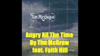 Angry All The Time By Tim McGraw feat. Faith Hill *Lyrics in description*
