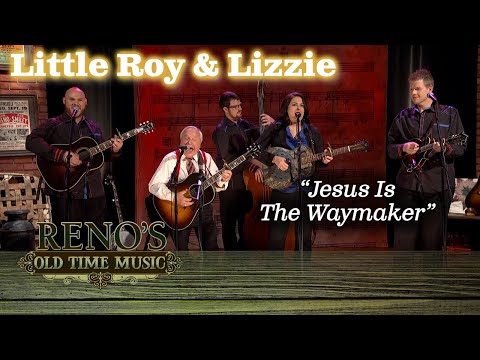 Little Roy & Lizzie JESUS IS THE WAYMAKER