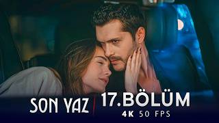 Son Yaz 17. Bölüm | 4K Ultra HD