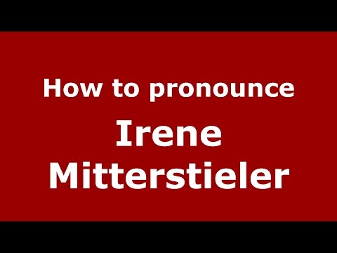 How to pronounce Irene Mitterstieler (Italian/Italy)  - PronounceNames.com