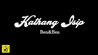 Ben&amp;Ben   Kathang Isip Lyrics HD