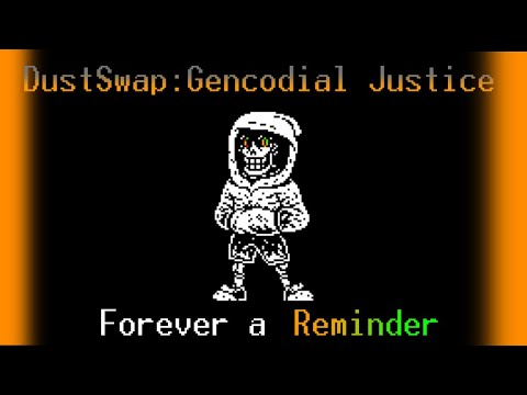 {OLD} DustSwap: Genocidal Justice ( A DustSwap Last Breath) Phase 1 - Forever a Reminder I